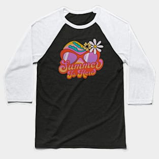 Summer Is Here, Sunglass Summer Vibes Baseball T-Shirt